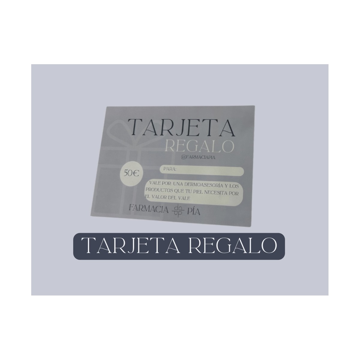 TARGETA REGALO FARMACIA PIA